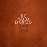 Heart Wood Brothers Heart Is the Hero LP