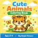 Cute Animals Coloring Book: Ages 2-4 / Big Simple Pictures