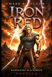 Iron Red: Wandering Blacksmith - Novella