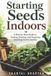 Starting The Grapton Family Library Starting Seeds Indoors
