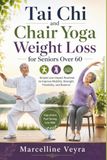 Tai Libri GmbH Tai Chi and Chair Yoga Weight Loss for Seniors Over 60
