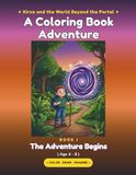 Kirxz and the World Beyond the Portal: A Coloring Book Adventure for Kids Ages 4-8 | Color, Draw, and Imagine! | Book 1: The Adventure Begins