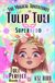 Tuli ImPerfect: A Magical Fairy Tale about "I AM" Power, Friendship, and Belonging.