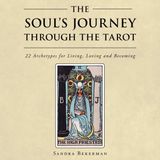 The Balboa Press The Soul's Journey Through the Tarot: 22 Archetypes for Living, Loving and Becoming Paperback