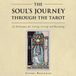 The Balboa Press The Soul's Journey Through the Tarot: 22 Archetypes for Living, Loving and Becoming Paperback