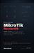Mastering MikroTik RouterOS: A Hands-On Guide to RouterOS 7 for Home and Small Business Networks