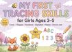 Tracing Skills Workbook for Girls Ages 3-5: Full Color Edition: Fun Pre-Writing Practice with Lines, Shapes, Numbers 1-10, Alphabet A-Z, Dot-to-Dot ... Fine Motor Skills and Handwriting Confidence