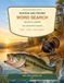 Hunting And Fishing WORD SEARCH: 100 Large-Print Outdoor-Themed Puzzles for Adults and Seniors Featuring Hunting, Fishing, Wildlife, Camping, and the Great Outdoors