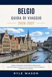 BELGIO GUIDA AI VIAGGIO 2026-2027