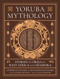 Yoruba Running Press,U.S. Yoruba Mythology: Stories of the Orisa from West Africa and the Diaspora