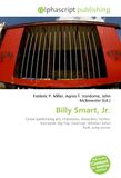 Billy Smart, Jr.: Circus (performing art), Impresario, Showman, Funfair, Stampede, Big Top, Guernsey, Windsor Safari Park, Lung cancer 9786134092753