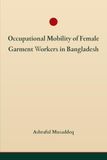 Occupational Mobility of Female Garment Workers in Bangladesh