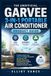 The Garvee The Unofficial Garvee 3-in-1 Portable Air Conditioner Product Guide: An Owner's Guide to the 8,000 BTU Cooling, Dehumidifier and Fan Unit, with ... Exhaust Hose and Keeping It Securely in Place