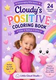 Cloudy's Positive Coloring Book: Positive Affirmations for a Happy Mind & Heart
