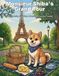 Monsieur Shiba's Grand Tour Coloring Book: 50 Charming and Scenic France Travel Pages Featuring an Beautiful Architecture, Paris and French Countryside Landscapes for Relaxation