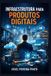 Infraestrutura Bol Infraestrutura para Produtos Digitais Paperback 09 april 2026