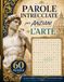 Parole Intrecciate per Anziani: L’Arte 60 Puzzle Difficili , 20 Parole per Puzzle, Soluzioni Incluse