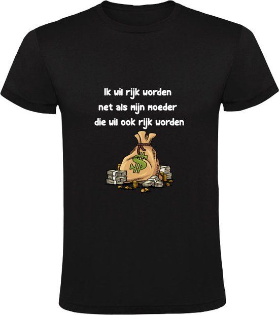 Sol's Heren T-shirt - Ik wil rijk worden net als mijn moeder - Zwart - Maat M