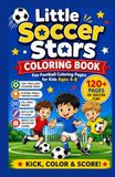 Little Soccer Stars Coloring Book: Fun Football Coloring Pages for Kids Ages 4-8