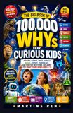 THE BIG BOOK OF 100,000 WHYs FOR CURIOUS KIDS