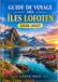 LOFOTEN GUIDE DE VOYAGE DES ÎLES 2026-2027