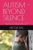 AUTISM - BEYOND SILENCE: One mother. One child with autism. A story about how love always finds a voice.