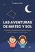 Las aventuras de Mateo y Sol: Edición completa: 40 cuentos para niños que crecen por dentro