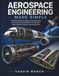 AEROSPACE ENGINEERING MADE SIMPLE: Essential Concepts, Key Equations, Worked Examples, and Problem-Solving Strategies for Aerodynamics, Flight, Propulsion, Structures, and Space Systems