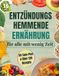 Entzündungshemmende Ernährung für alle mit wenig Zeit: Komplettes 30-Tage-Kochbuch mit 15-Minuten-Rezepten | Steigere Wohlbefinden & Energie, lindere Schmerzen und verliere überschüssiges Gewicht
