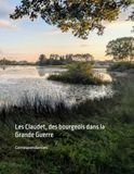 Les Claudet, des bourgeois dans la Grande Guerre: Correspondances