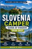 SLOVENIA CAMPER GUIDA DI VIAGGIO 2026-2027