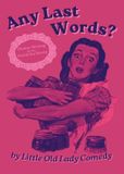 Any Little Old Lady Comedy Any Last Words? Humor Writing for the End of the World Paperback