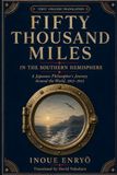 Fifty Thousand Miles in the Southern Hemisphere: A Japanese Philosopher’s Journey Around the World, 1911–1912