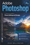 Adobe Photoshop: A Practical Guide to Photo Editing and Design
