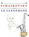 Tchaikovsky E.C. Masterworks Tchaikovsky pour le Saxophone