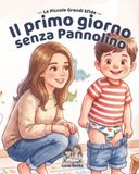 Il primo giorno Senza Pannolino: Una storia rassicurante per i primi passi verso l'autonomia