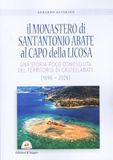 Il monastero di Sant'Antonio Abate al Capo della Licosa. Una storia poco conosciuta del territorio di Castellabate (1696-2026)