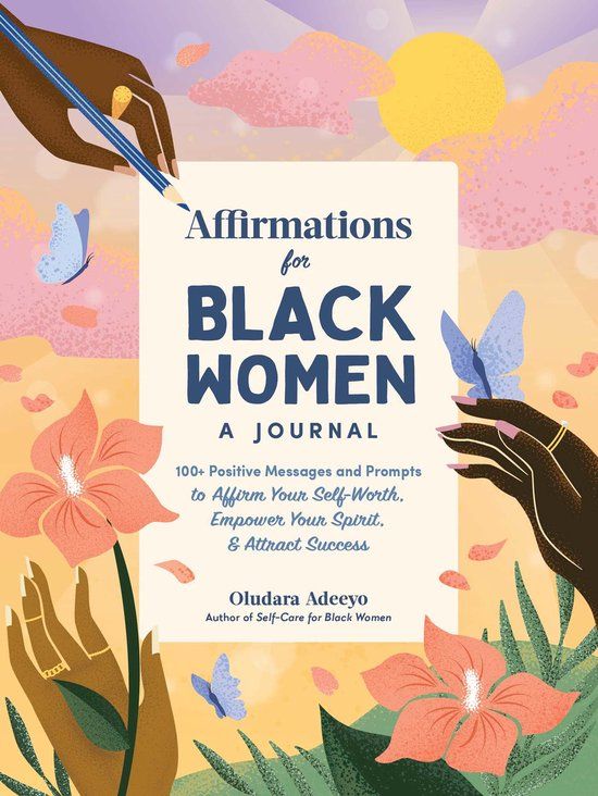 Affirmations for Black Women: A Journal: 100+ Positive Messages and Prompts to Affirm Your Self-Worth, Empower Your Spirit, & Attract Success (Hardcover)