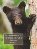 Seeking Grace, Finding Refuge: Black Bears