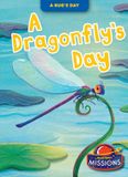 A Blastoff! Missions A Bug's Day-A Dragonfly's Day