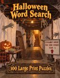 Halloween Word Search: 100 Large Print Puzzles on Pumpkins and Costumes, Trick or Treating, Old Folklore, and the Traditions Behind the Night