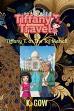 Tiffany T. Travels- Tiffany T. at The Taj Mahal (Tiffany T. Travels Series) Paperback