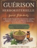 GUÉRISON Bol Médecine Holistique Alternative (French)- Guérison Herboristérielle Pour Femmes Paperback
