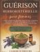 GUÉRISON Bol Médecine Holistique Alternative (French)- Guérison Herboristérielle Pour Femmes Paperback