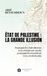 Etat de Palestine : la grande illusion: Pourquoi les Palestiniens n'en ont jamais voulu, pourquoi les Israéliens n'en veulent plus