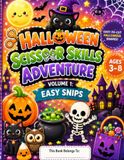 Halloween Scissor Skills Adventure: Volume 1: Easy Snips – Beginner Halloween Cutting Activities for Ages 3–8