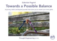 Towards a Possible Balance: A journey, within and beyond yourself, that trains you to master your inner game