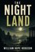 THE NIGHT LAND