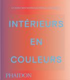 Intérieurs en couleur: La couleur dans l'architecture intérieure contemporaine