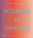 Intérieurs en couleur: La couleur dans l'architecture intérieure contemporaine